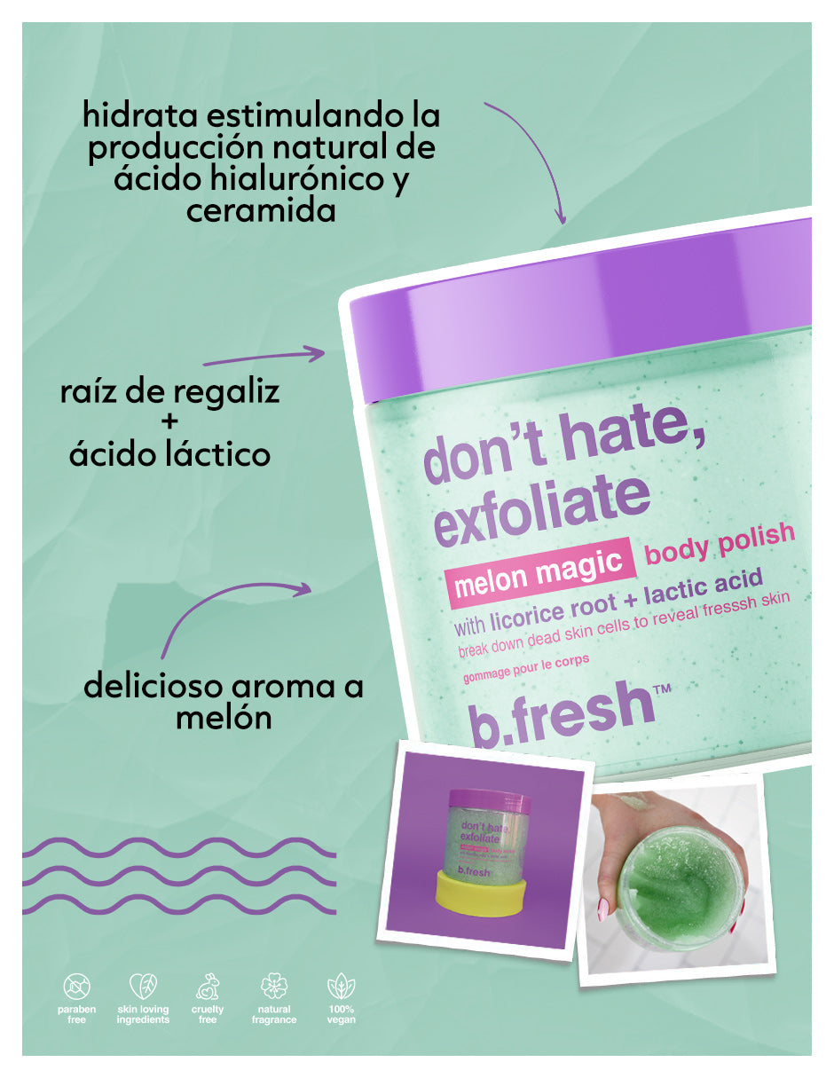 don't hate, exfoliate - Exfoliante Corporal